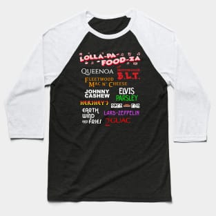 LOLLA-PA-FOOD-ZA Baseball T-Shirt